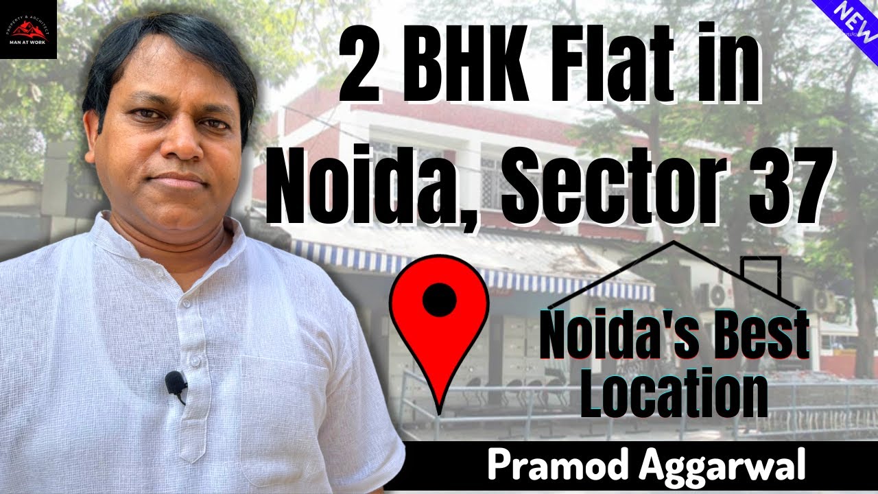 2BHK Flat in Sector - 37, Noida | Property Review | By Man at Work