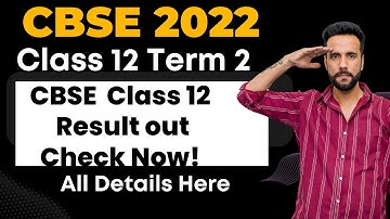 CBSE class 12 Board Results Declared, CBSE Class 12 Term 2  Result Big | CBSE 12th Result 2022