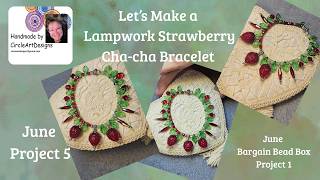 On My Work Table: Let's make a Lampwork Strawberry Cha-cha Bracelet