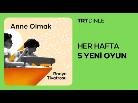 Radyo Tiyatrosu: Anne Olmak | Dram