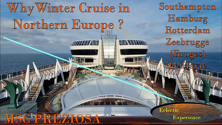 Winter Cruise Northern Europe? MSC Preziosa Southampton Hamburg Rotterdam Zeebrugge Bruges Le Havre