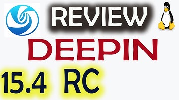 Review Deepin 15.4 - RC (Debian-based) | New Release 24th March 2017