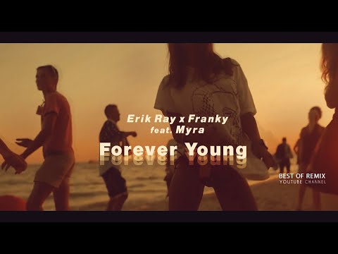 Erik Ray x Franky feat Myra - Forever Young (Radio edit)