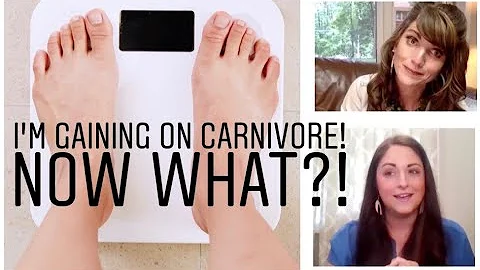 "I'm gaining weight on Carnivore.  NOW WHAT?!" with 10-year Carnivore Kelly Hogan & Ashley Stevenson