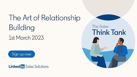 The Sales Think Tank: The Art of Relationship Building