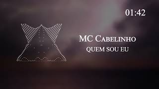 MC Cabelinho - QUEM SOU EU