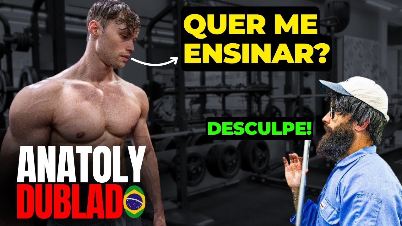 Destruindo o Ego dos Bodybuilders Sem Pena 5 _ Anatoly Dublado Português