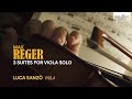 Reger: 3 Suites for Viola Solo