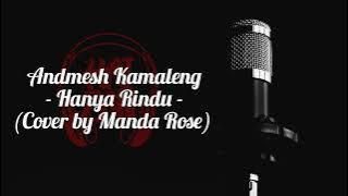 Andmesh Kamaleng - Hanya Rindu | Cover by Manda Rose
