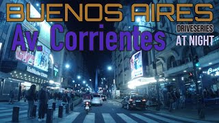 BA Streets - Av. CORRIENTES at Night #BADriveSeries