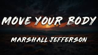 Marshall Jefferson - Move Your Body (Lyrics) ft. Solardo