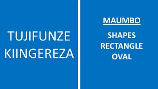Tujifunze Kiingereza - Maumbo - Part 4