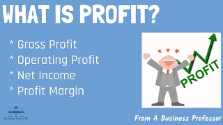 What is Profit? (Gross Profit, Operating Profit, Net Income) | From A Business Professor