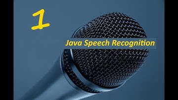 Java Speech Recognition Tutorial (Part 1)
