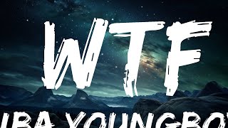 NBA YoungBoy - WTF (Lyrics) ft. Nicki Minaj  |  30 Mins. Top Vibe music