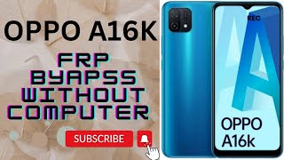 Oppo Cph2349 A16k Frp Bypass Without Computer  Oppo Byapss Android Version 11 Update 2023