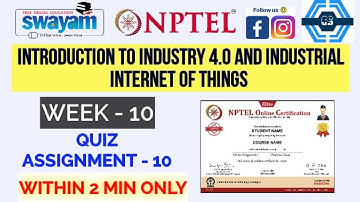 Introduction to Industry 4.0 and Industrial Internet of Things - NPTEL  WEEK 10 ASSIGNMENT SOLUTION