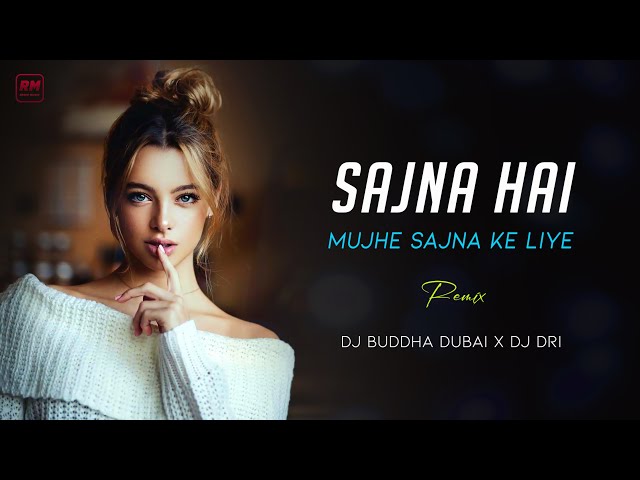 Sajna Hai Mujhe (Remix) Dj Buddha Dubai X Dj DRI | Saudagar | Nutan Behl | Asha Bhosle | class=