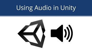 Introduction to Audio in Unity