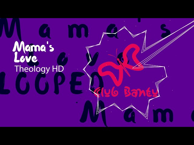 Mama's Love - Theology HD snippet looped (amapiano) class=