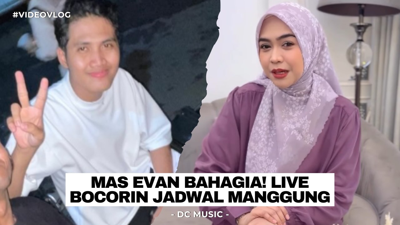 LIVE CURHAT MAS EVAN SPILL JADWAL MANGGUNG, BUNDA RICIS NYIMAK?