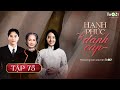 Hạnh Phúc Bị Đánh Cắp (Phần 2) - Tập 75 | Gia Đấu Việt Hot Nhất 2025 | Xem Trọn Bộ trên VieON 📺