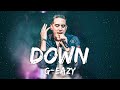 G-eazy - Down (Lyrics)