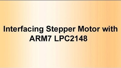 Interfacing Stepper Motor with ARM7 LPC2148