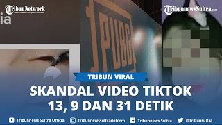 Kumpulan Info Video Viral di Tiktok, 13, 9 dan 31 Detik, Skandal Heboh Bisa Jadi Pelajaran Bermedsos