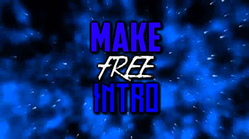 How To Make A Intro For Youtube Videos For Free! (2016/2017)