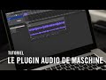 Comment utiliser le plugin audio de maschine  expansion community drive  native instruments