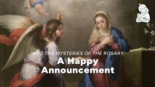 A Happy Announcement | Into the Mysteries of the Rosary Ep 2 | Fr. James Brent, O.P. @DominicanFriarsMedia