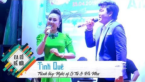 Tân cổ Tình Quê | NS LÊ TỨ & NS HÀ NHƯ | Ca cổ để đời