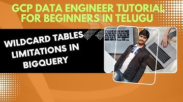 Wildcard tables limitations in BigQuery | GCP Data engineer tutorial for beginners | GCP tutorial