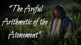 The Awful Arithmetic of the Atonement