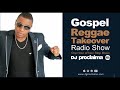 GOSPEL REGGAE 2018 - DJ Proclaima Gospel Reggae Takeover Show - 5th Oct