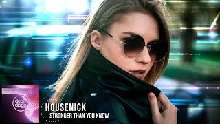Housenick - Stronger Than You Know (Original Mix)