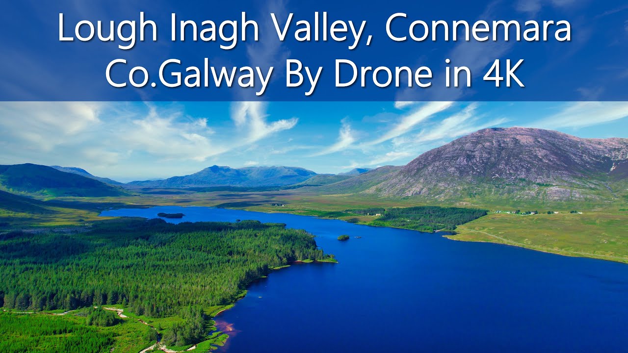 Lough Inagh Valley, Connemara, Co.Galway, Ireland by Drone in 4K - YouTube