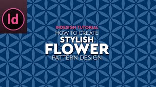 How to Create Modern and Stylish Flower Pattern Background in Adobe InDesign | InDesign Tutorial
