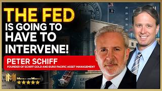 PETER SCHIFF | The Federal Reserve is going to have to intervene!