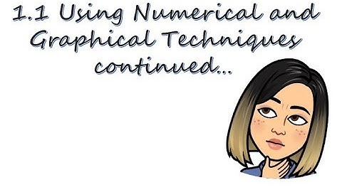 1.1 Using Numerical and Graphical Techniques continued