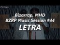 MHD - BZRP Music Sessions #44 🔥| LETRA (Frances & Español)