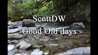 Video thumbnail of "ScottDW - Good old days - Nilox Evo 4k"