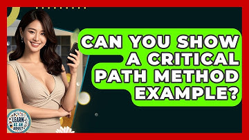 Can You Show A Critical Path Method Example? - Learn As An Adult