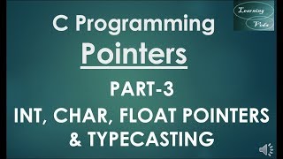 int, char, float pointers and Typecasting [C Programming] Part-3 for [B.tech|GATE|O level]