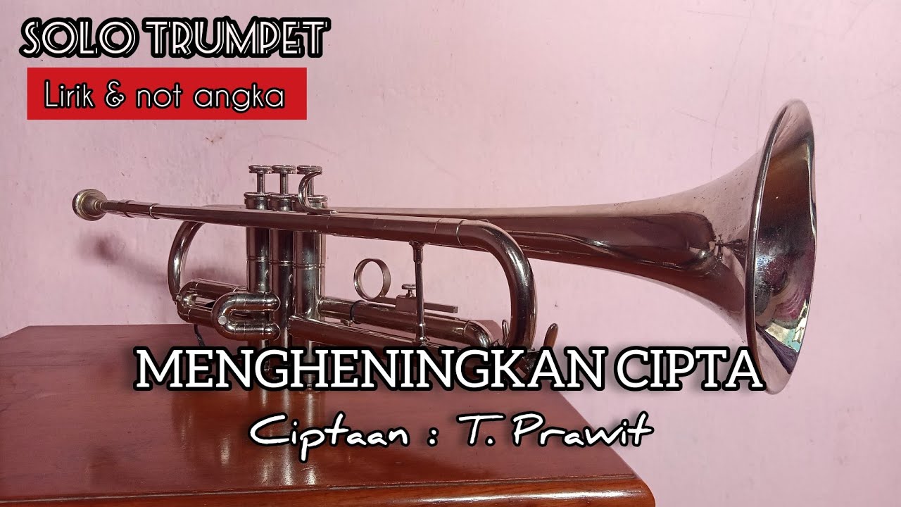 MENGHENINGKAN CIPTA ciptaan T. Prawit//trumpet solo lirik dan not