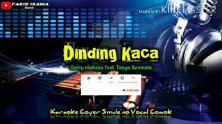 DINDING KACA (Gerry mahesa ft Tasya rosmala ) Karaoke Cover Smule no Vocal Cowok
