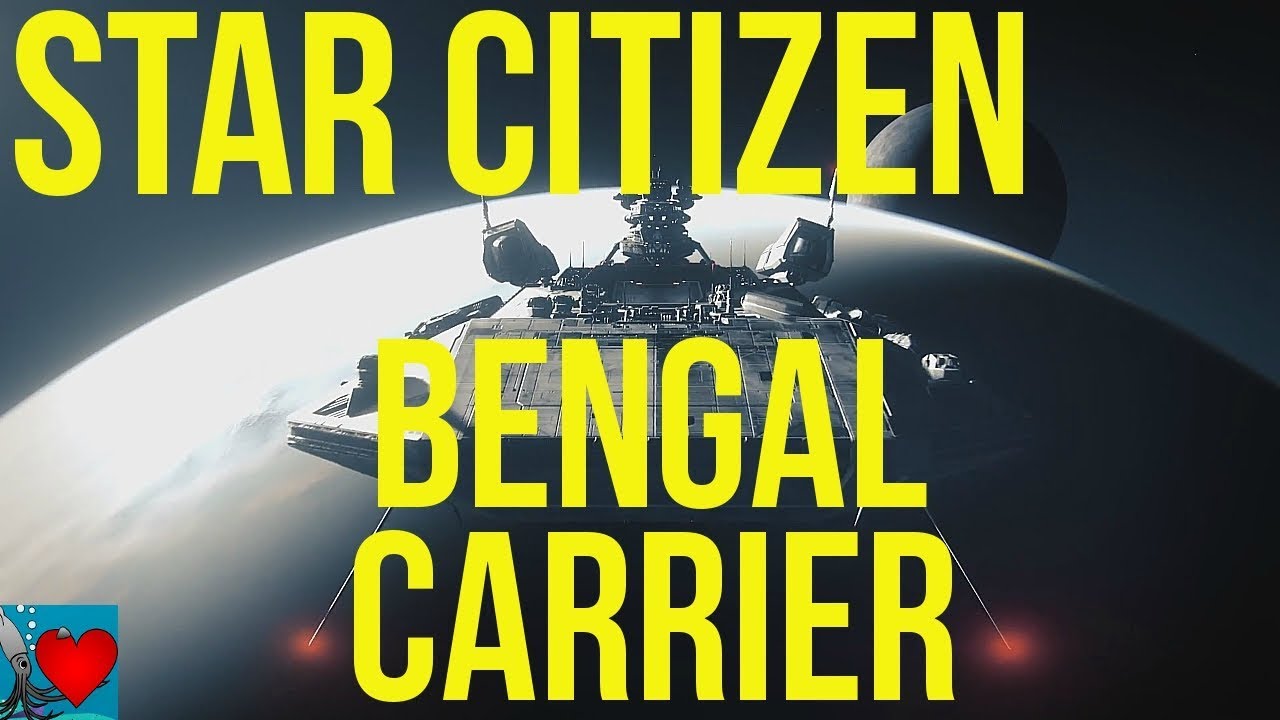 Star Citizen Bengal Carrier - Capital Ships - YouTube