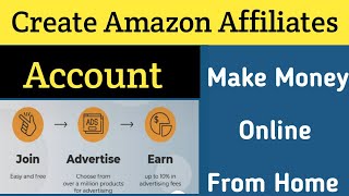 How to Create Amazon Affiliates Account in 2021 | Make Money Online