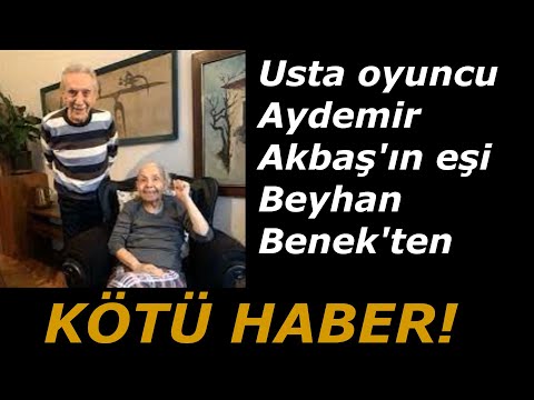 Usta oyuncu Aydemir Akbaş'ın eşi Beyhan Benek'ten kötü haber!